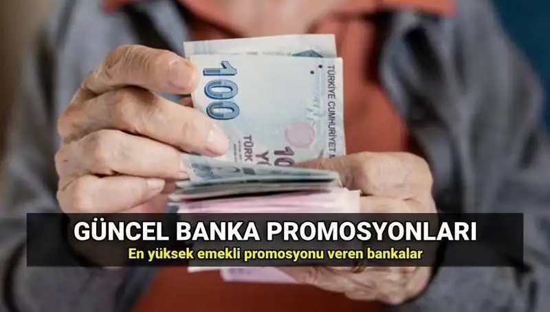 2025'te Banka Promosyonları: Emeklilere En Yüksek ve Düşük Ödemeler