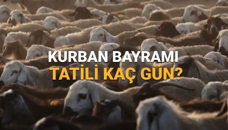 2025 Kurban Bayramı Tatili Ne Zaman? Tüm Detaylar Burada!