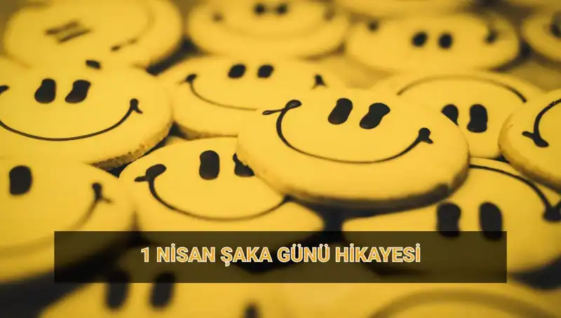 1 Nisan Şaka Günü: Kökenleri ve Gelenekselleşen Eğlencelerin Hikayesi