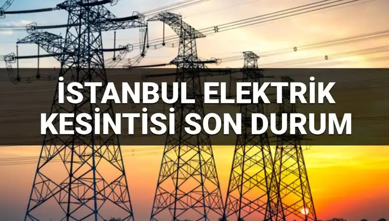 İstanbul'da Elektrik Kesintisi: 21 İlçede Bugün Neler Oluyor?