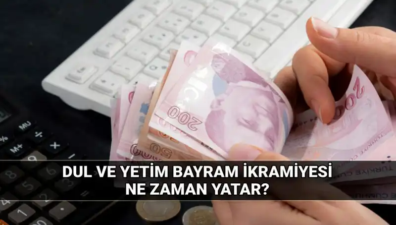 Dul ve Yetim Maaşı Alanlar için 2025 Kurban Bayramı İkramiyesi Açıklandı!