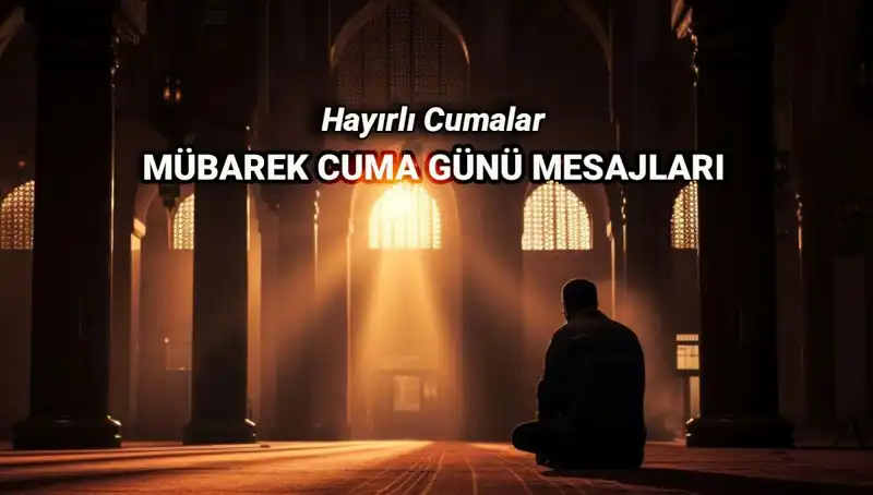 Cuma Tebrikleri: Resimli Mesajlar ve Dualarla Dolu Bir Cuma
