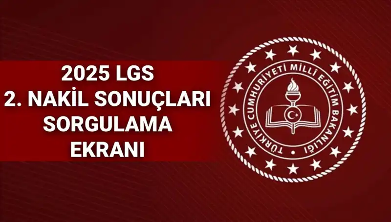LGS 2. Nakil Başvuru Sonuçları MEB 2025'te Açıklanıyor! Merakla Bekleniyor
