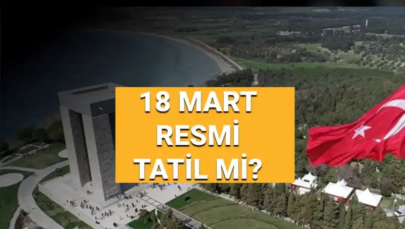 18 Mart’ta Çanakkale Zaferi Neden Kutlanıyor? Resmi Tatil mi?
