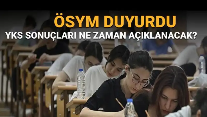 YKS Sonuçları Hakkında Merak Edilenler: Ne Zaman Açıklanacak?