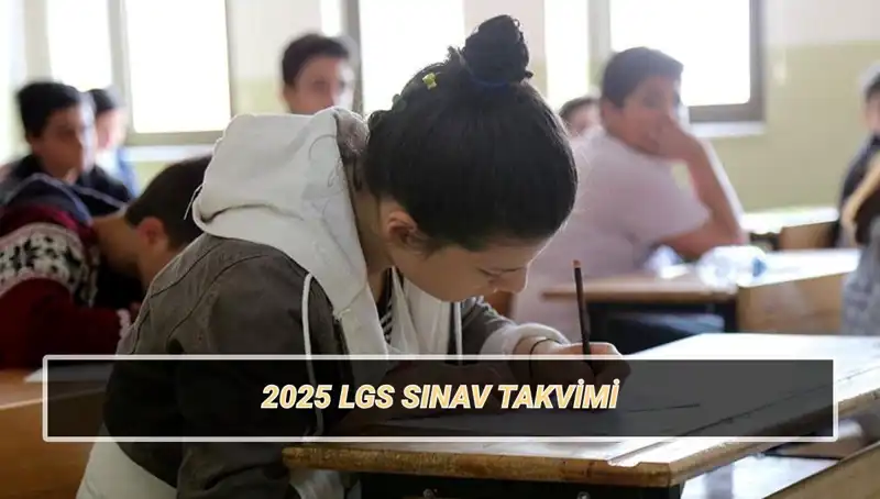 LGS 2025 Sınav Tarihleri Açıklandı: Liselere Geçiş Sistemi Hakkında Her Şey